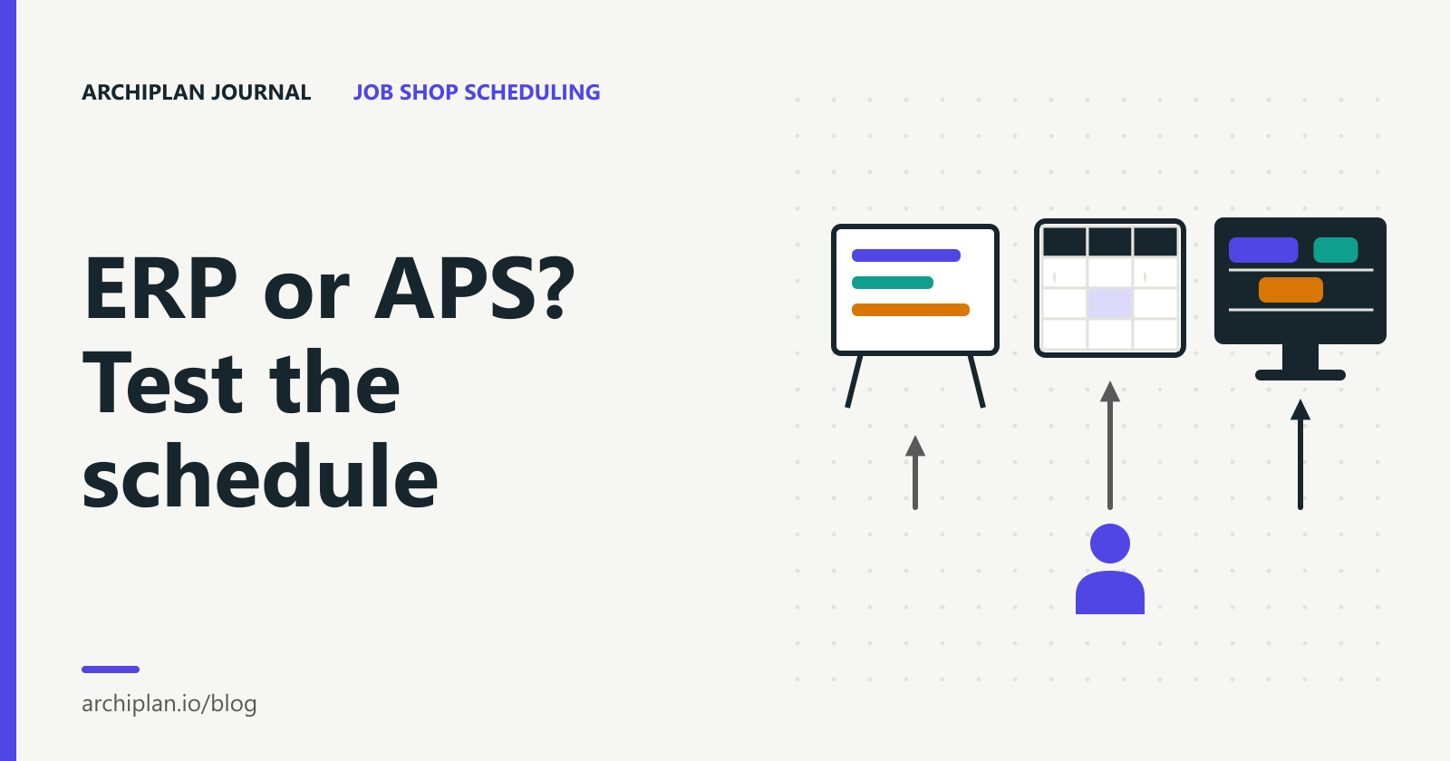 ERP or APS headline beside a planner comparing three ways to display a schedule